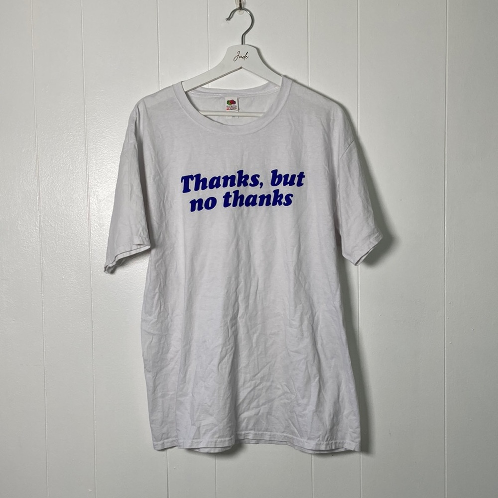 Thanks, but no thanks Graphic Tee